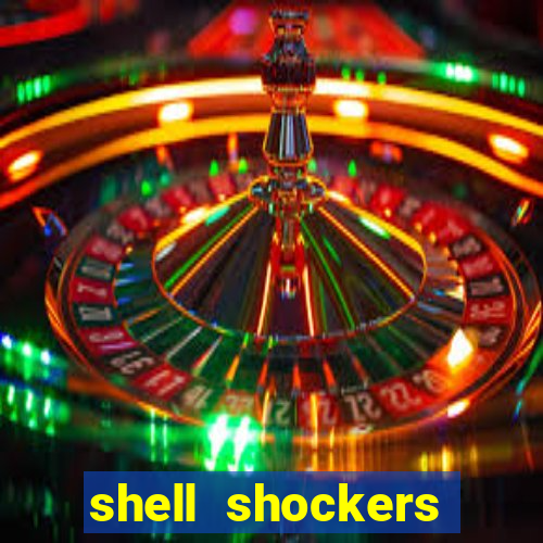 shell shockers unblocked links